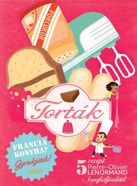 TORTÁK - FRANCIA KONYHA? GYEREKJÁTÉK!