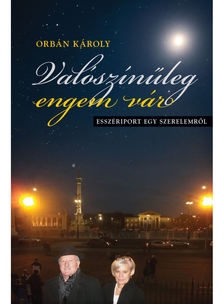 VALÓSZÍNŰLEG ENGEM VÁR - ESSZÉRIPORT EGY SZERELEMRŐL