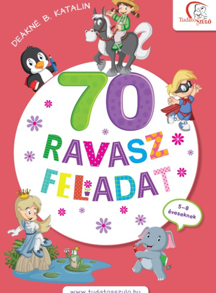 70 RAVASZ FELADAT 5-8 ÉVESEKNEK