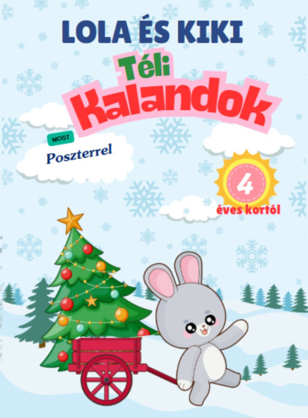 LOLA ÉS KIKI - TÉLI KALANDOK 4 ÉVES KORTÓL