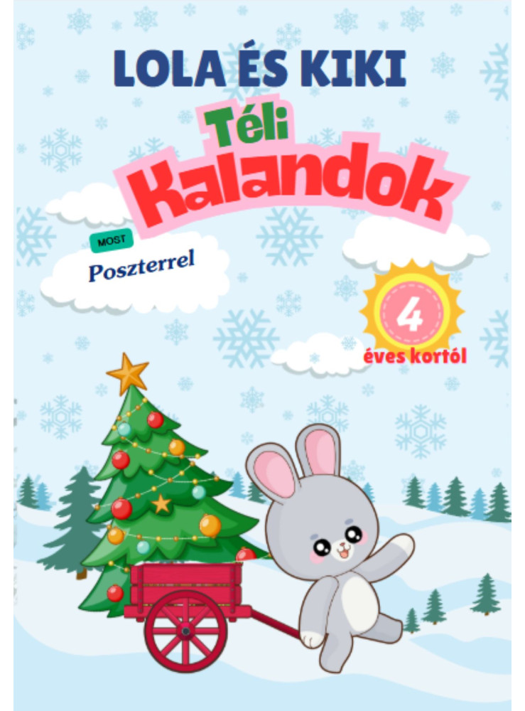 LOLA ÉS KIKI - TÉLI KALANDOK 4 ÉVES KORTÓL