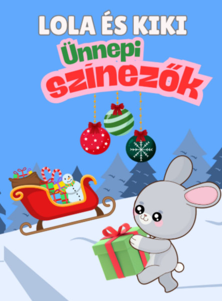 LOLA ÉS KIKI - ÜNNEPI SZINEZŐK