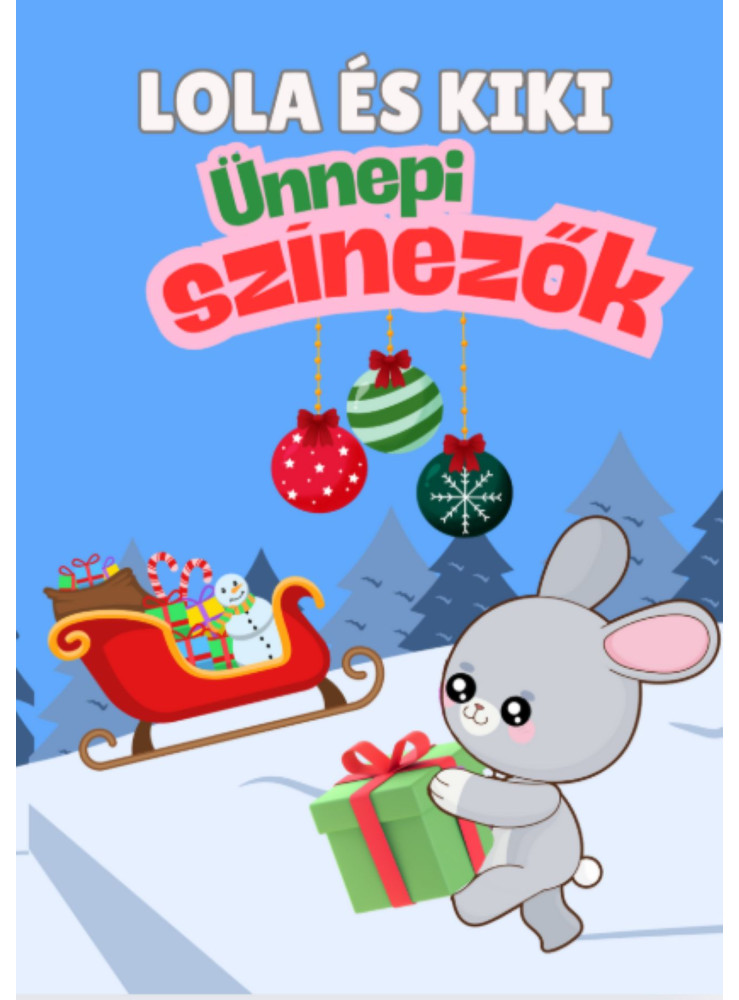 LOLA ÉS KIKI - ÜNNEPI SZINEZŐK