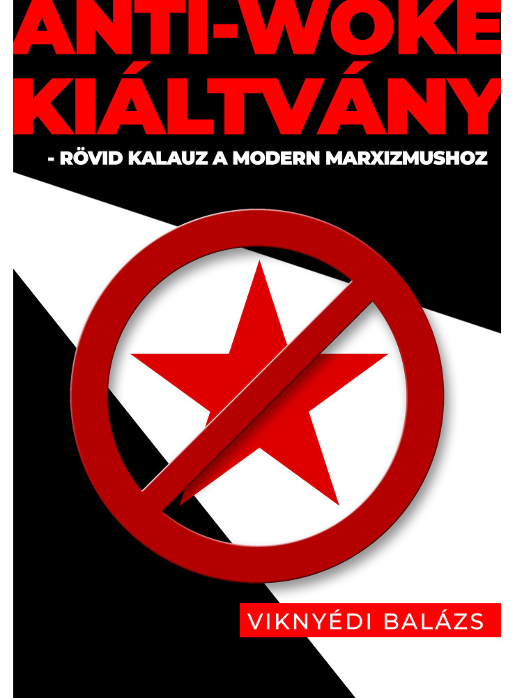 Anti-Woke Kiáltvány (ekönyv) Anti-Woke Kiáltvány (ekönyv)