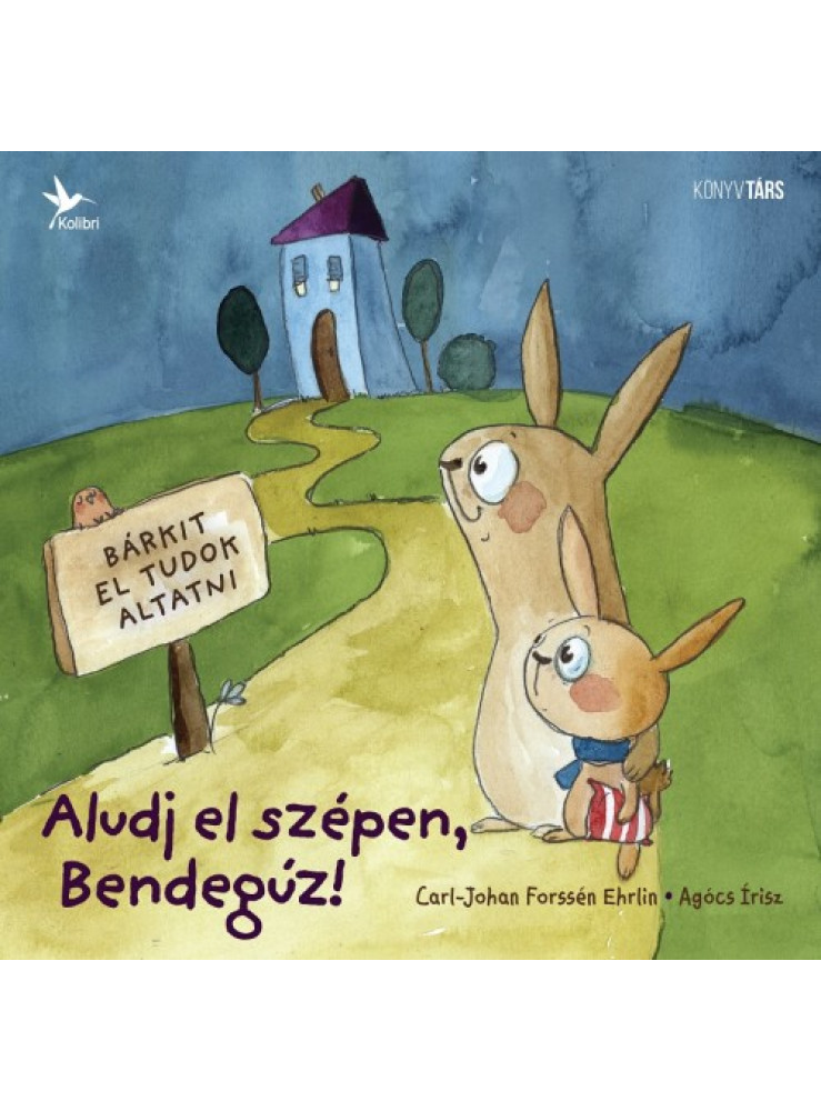 Aludj el szépen, Bendegúz! (ekönyv) Aludj el szépen, Bendegúz! (ekönyv)