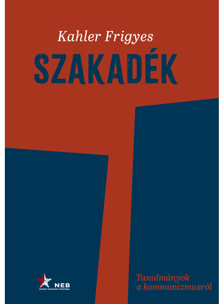 SZAKADÉK - TANULMÁNYOK A KOMMUNIZMUSRÓL SZAKADÉK - TANULMÁNYOK A KOMMUNIZMUSRÓL