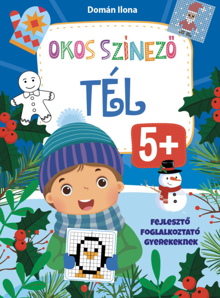 OKOS SZÍNEZŐ - TÉL - FEJLESZTŐ  FOGLALKOZTATÓ  GYEREKEKNEK  5+