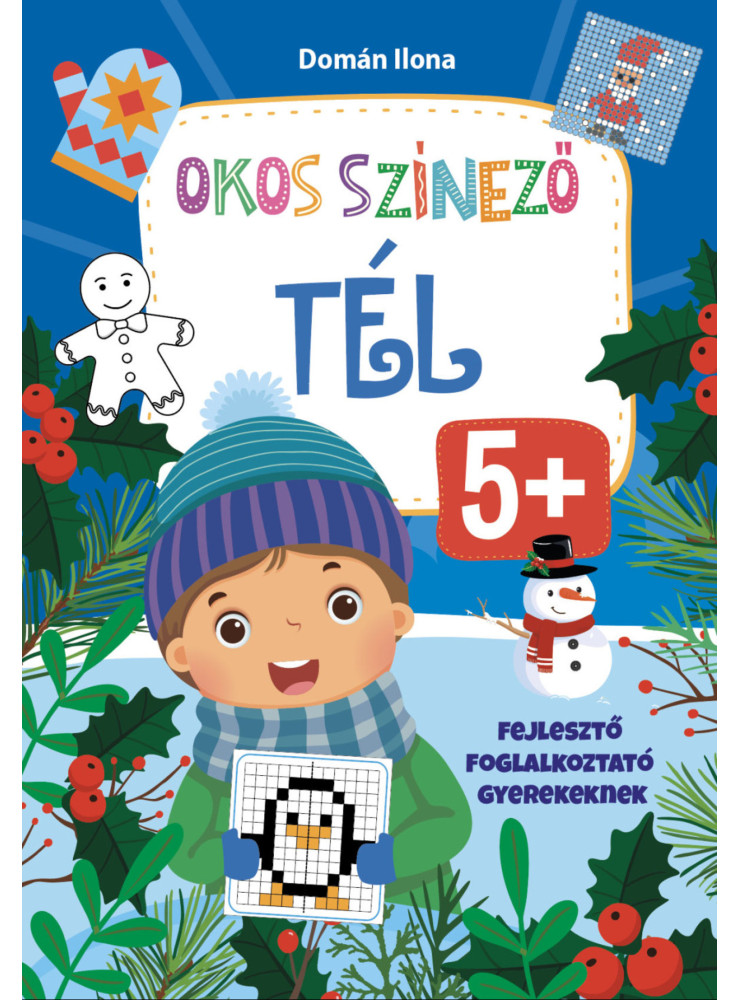 OKOS SZÍNEZŐ - TÉL - FEJLESZTŐ  FOGLALKOZTATÓ  GYEREKEKNEK  5+