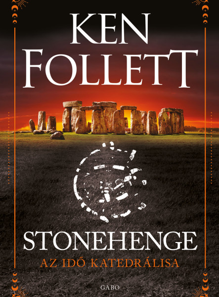 STONEHENGE - AZ IDŐ KATEDRÁLISA