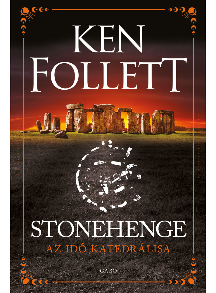 STONEHENGE - AZ IDŐ KATEDRÁLISA STONEHENGE - AZ IDŐ KATEDRÁLISA