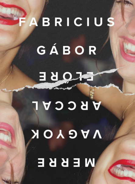 MERRE VAGYOK ARCCAL ELŐRE