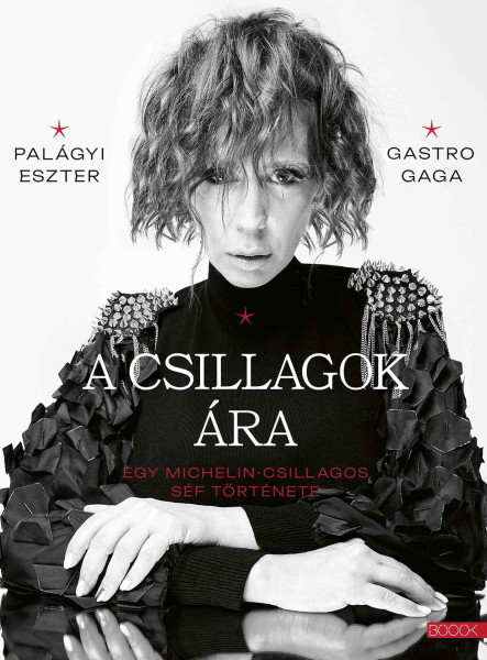 A CSILLAGOK ÁRA - EGY MICHELIN-CSILLAGOS SÉF TÖRTÉNETE