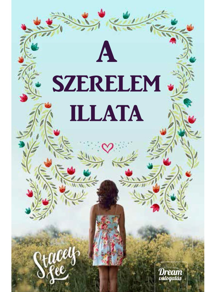 A SZERELEM ILLATA A SZERELEM ILLATA