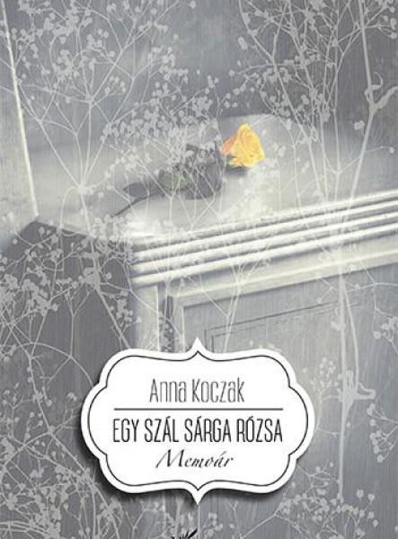 EGY SZÁL SÁRGA RÓZSA - MEMOÁR