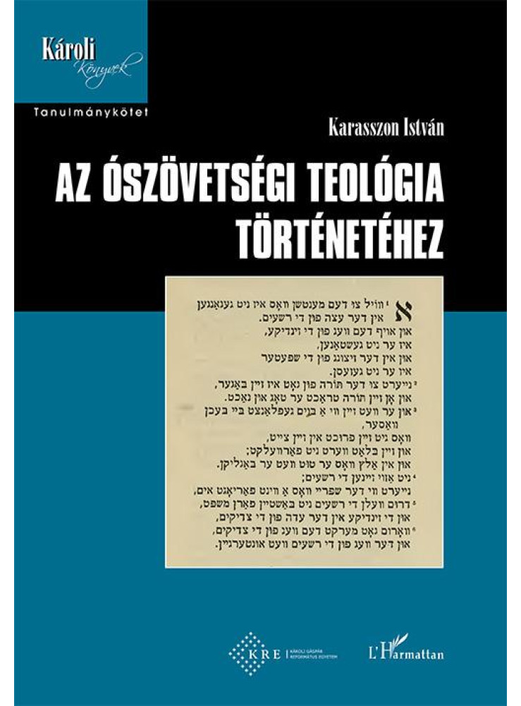 AZ ÓSZÖVETSÉGI TEOLÓGIA TÖRTÉNETÉHEZ AZ ÓSZÖVETSÉGI TEOLÓGIA TÖRTÉNETÉHEZ