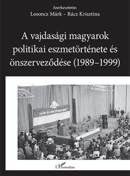 A VAJDASÁGI MAGYAROK POLITIKAI ESZMETÖRTÉNETE ÉS ÖNSZERVEZŐDÉSE (19891999)