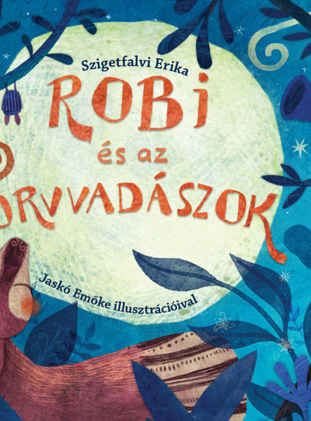 ROBI ÉS AZ ORVVADÁSZOK