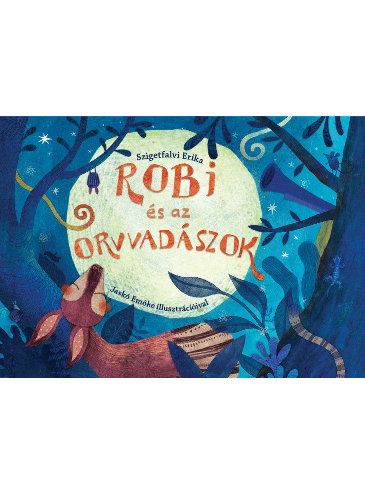 ROBI ÉS AZ ORVVADÁSZOK ROBI ÉS AZ ORVVADÁSZOK