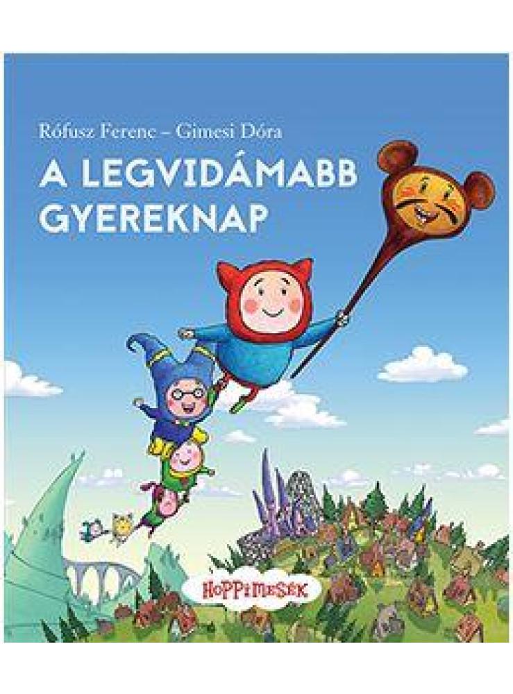A LEGVIDÁMABB GYEREKNAP - HOPPIMESÉK