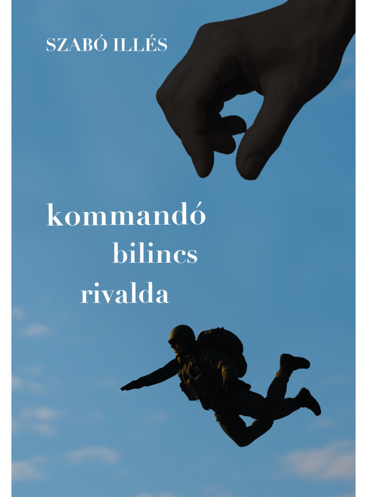 KOMMANDÓ, BILINCS, RIVALDA KOMMANDÓ, BILINCS, RIVALDA