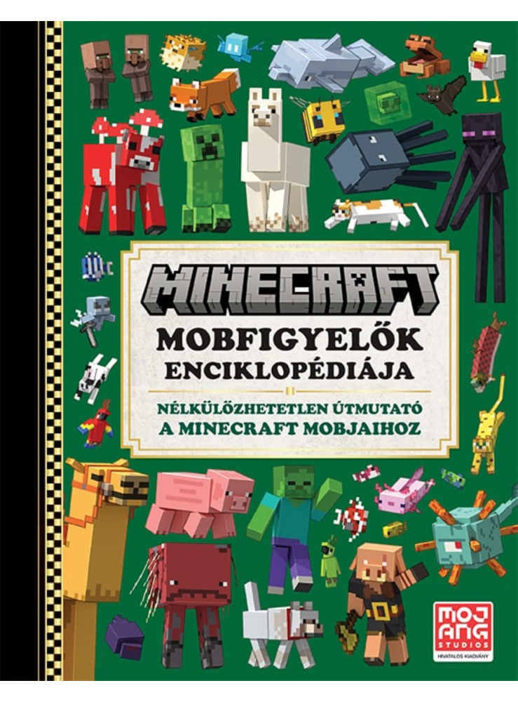 MINECRAFT - MOBFIGYELŐK ENCIKLOPÉDIÁJA MINECRAFT - MOBFIGYELŐK ENCIKLOPÉDIÁJA