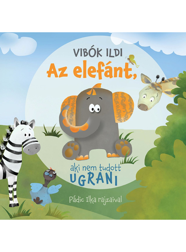 AZ ELEFÁNT, AKI NEM TUDOTT UGRANI AZ ELEFÁNT, AKI NEM TUDOTT UGRANI