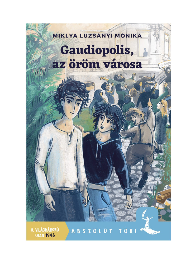 GAUDIOPOLIS, AZ ÖRÖM VÁROSA - II. VILÁGHÁBORÚ UTÁN 1946 GAUDIOPOLIS, AZ ÖRÖM VÁROSA - II. VILÁGHÁBORÚ UTÁN 1946