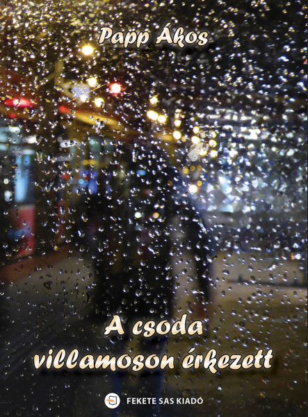 A CSODA VILLAMOSON ÉRKEZETT