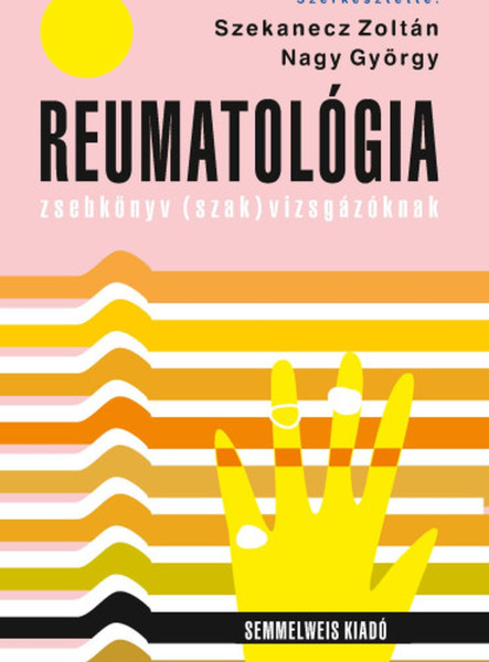 REUMATOLÓGIA  ZSEBKÖNYV (SZAK)VIZSGÁZÓKNAK