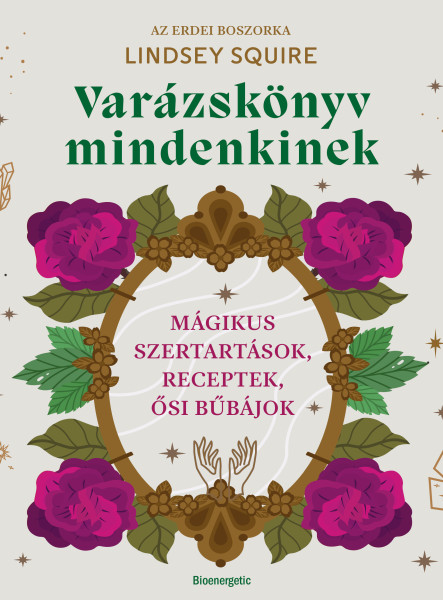 VARÁZSKÖNYV MINDENKINEK - MÁGIKUS SZERTARTÁSOK, RECEPTEK, ŐSI BŰBÁJOK