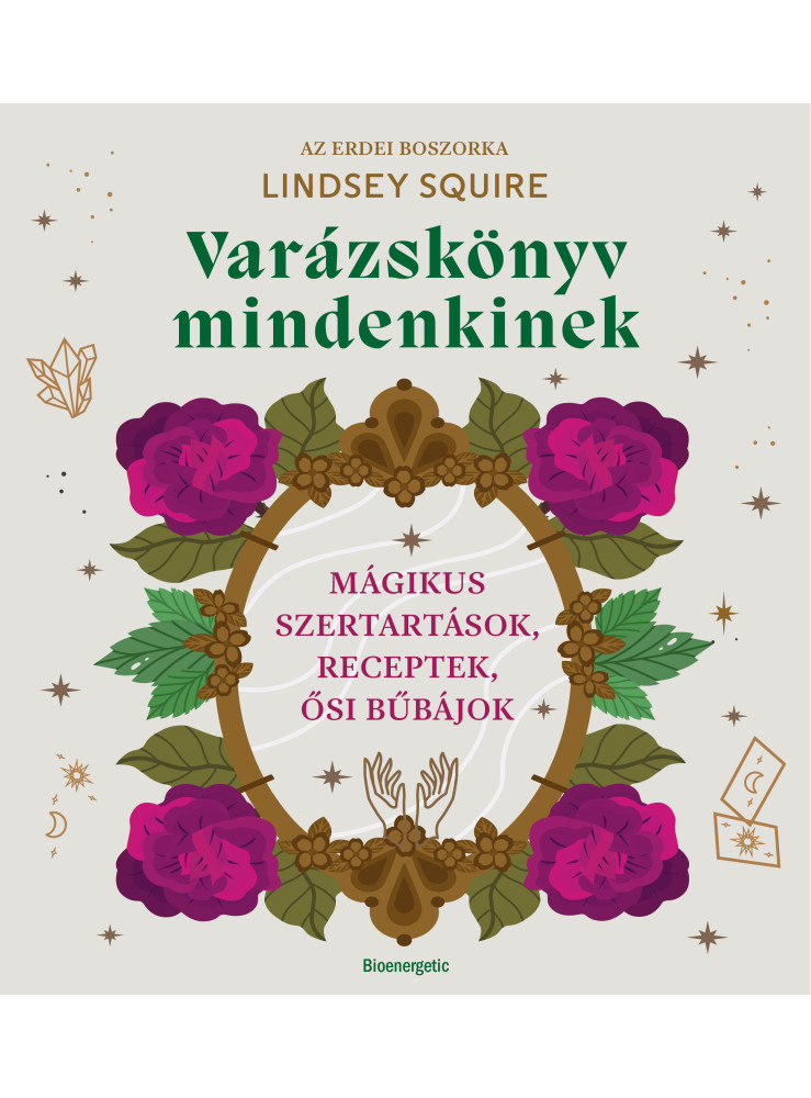 VARÁZSKÖNYV MINDENKINEK - MÁGIKUS SZERTARTÁSOK, RECEPTEK, ŐSI BŰBÁJOK VARÁZSKÖNYV MINDENKINEK - MÁGIKUS SZERTARTÁSOK, RECEPTEK, ŐSI BŰBÁJOK