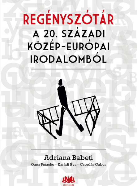 REGÉNYSZÓTÁR A 20. SZÁZADI KÖZÉP-EURÓPAI IRODALOMBÓL