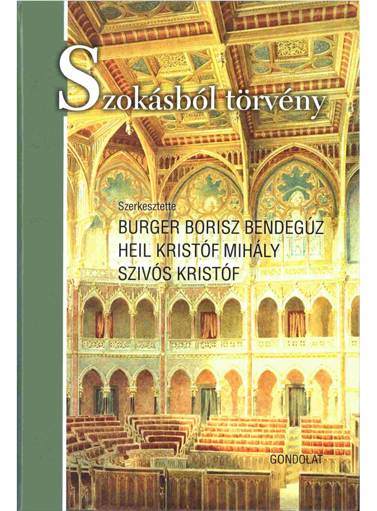 SZOKÁSBÓL TÖRVÉNY SZOKÁSBÓL TÖRVÉNY