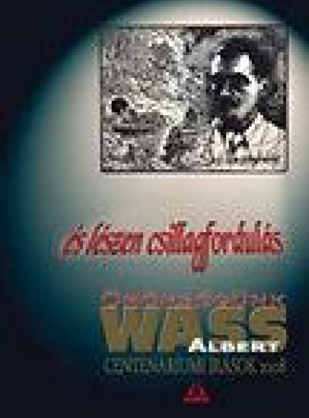 ÉS LÉSZEN CSILLAGFORDULÁS - ÖRÖKSÉGÜNK WASS ALBERT