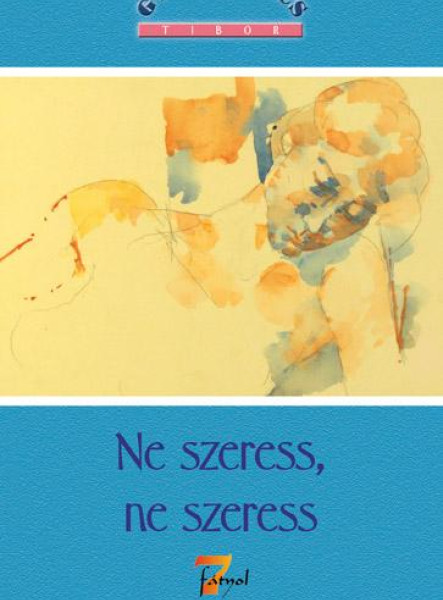 NE SZERESS, NE SZERESS