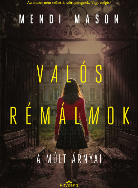 VALÓS RÉMÁLMOK - A MÚLT ÁRNYAI