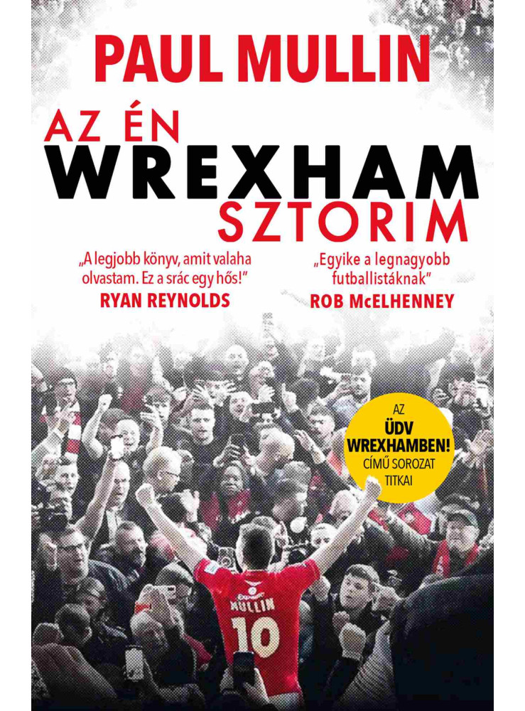 AZ ÉN WREXHAM-SZTORIM (AZ ÜDV WREXHAMBEN! SOROZAT TITKAI) AZ ÉN WREXHAM-SZTORIM (AZ ÜDV WREXHAMBEN! SOROZAT TITKAI)