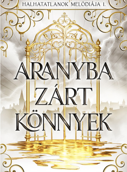 ARANYBA ZÁRT KÖNNYEK - HALHATATLANOK MELÓDIÁJA 1.