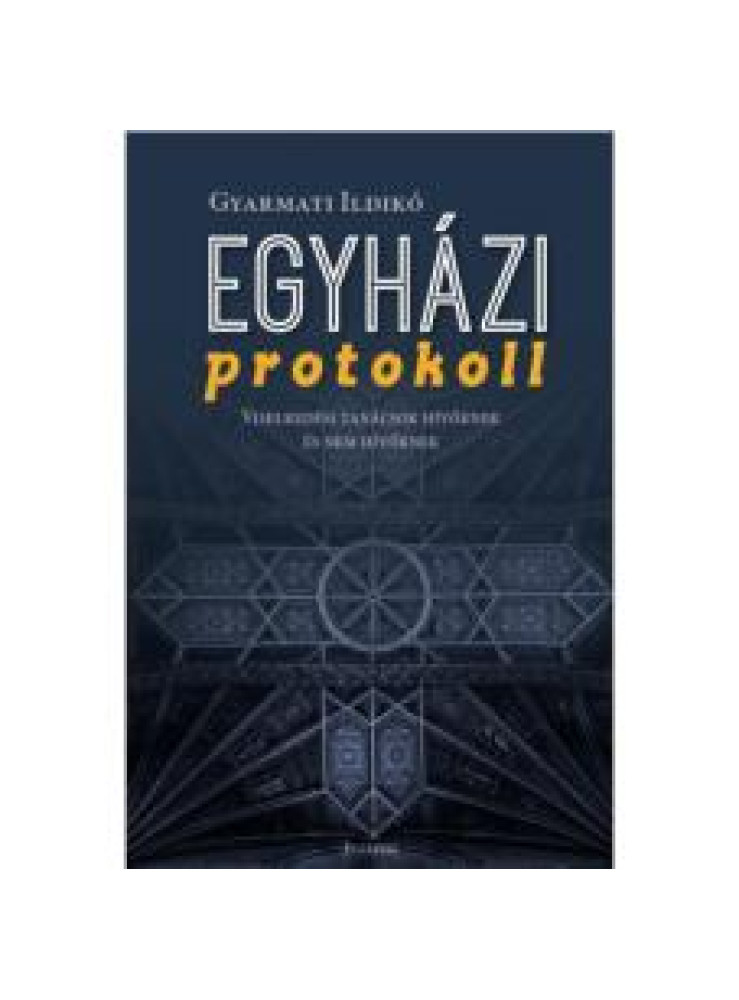 EGYHÁZI PROTOKOLL EGYHÁZI PROTOKOLL
