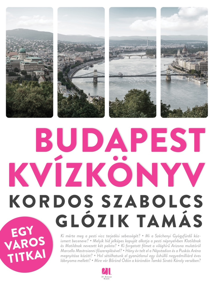 BUDAPEST KVÍZKÖNYV - EGY VÁROS TITKAI BUDAPEST KVÍZKÖNYV - EGY VÁROS TITKAI