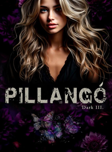 PILLANGÓ - DARK III.