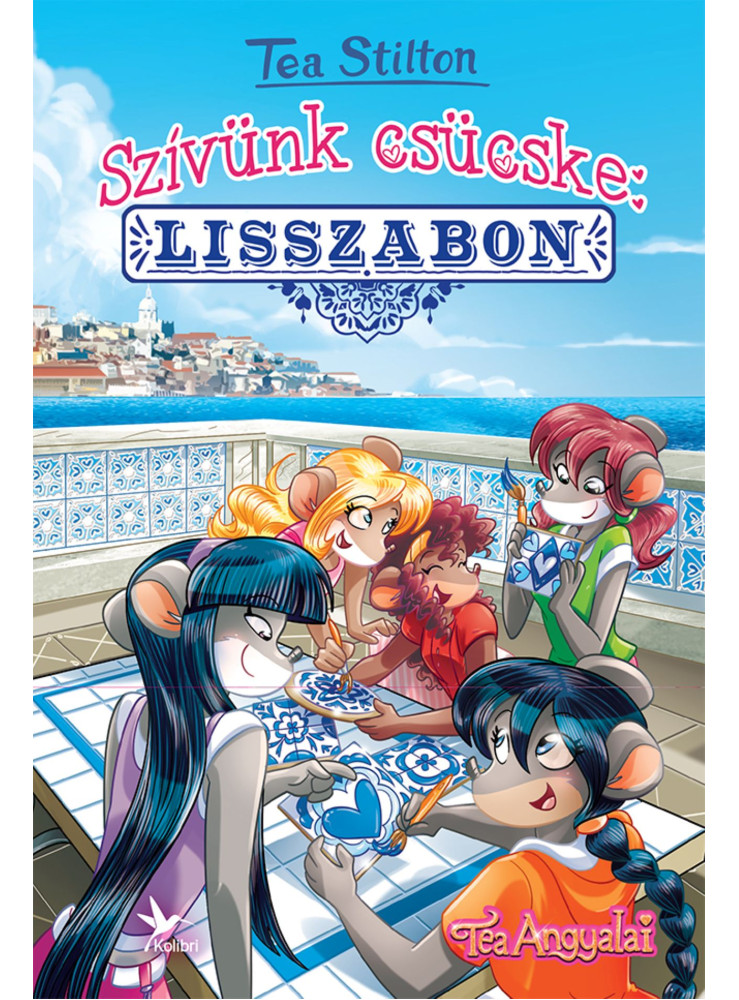 TEA STILTON - SZÍVÜNK CSÜCSKE: LISSZABON TEA STILTON - SZÍVÜNK CSÜCSKE: LISSZABON