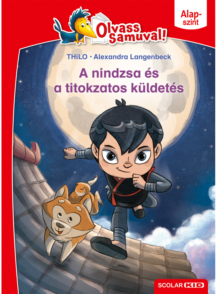 A NINDZSA ÉS A TITOKZATOS KÜLDETÉS - OLVASS SAMUVAL  ( ALAPSZINT)