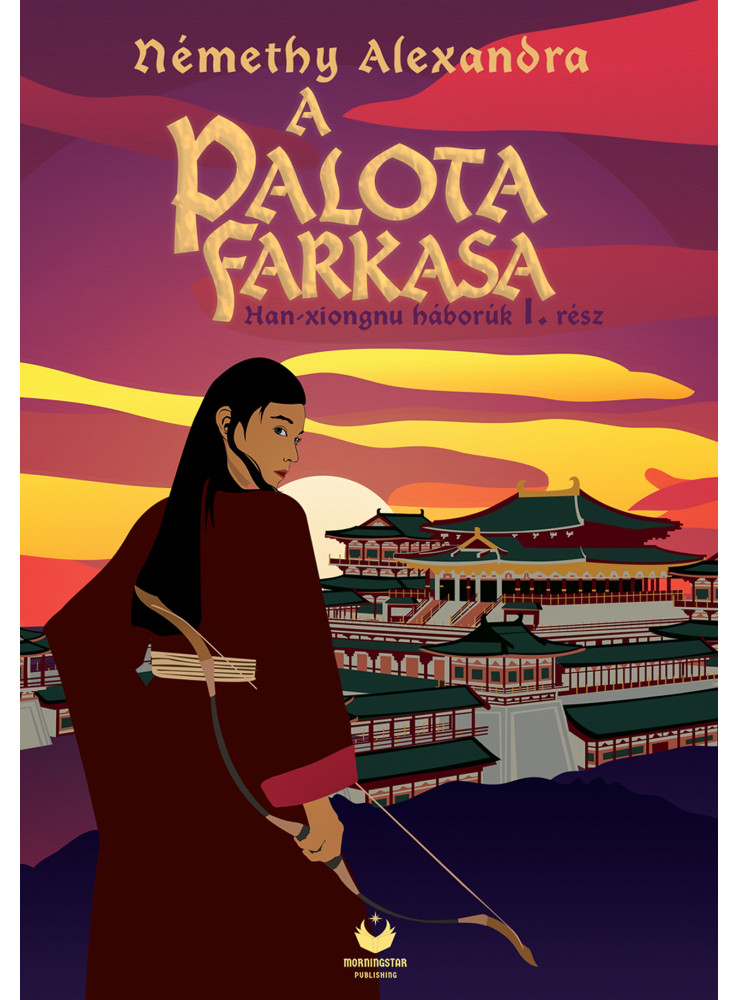 A PALOTA FARKASA - HAN-XIOGNU HÁBORÚK 1. RÉSZ