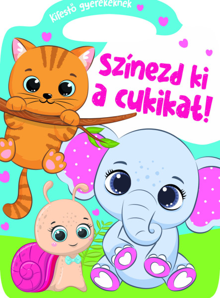 SZÍNEZD KI A CUKIKAT! - KIFESTŐ GYEREKEKNEK