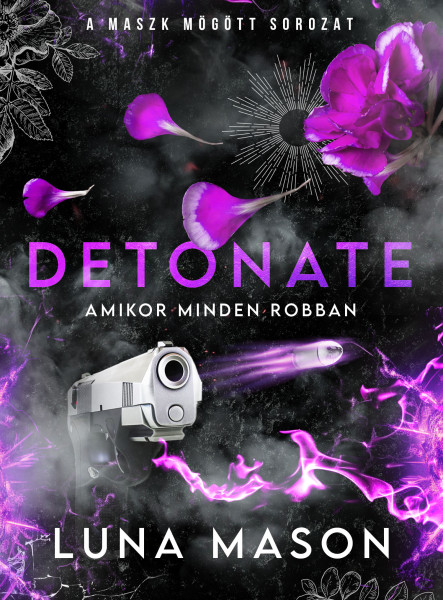 DETONATE - AMIKOR MINDEN ROBBAN - ÉLNYOMTATOTT