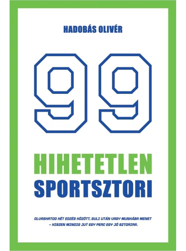 99 HIHETETLEN SPORTSZTORI 99 HIHETETLEN SPORTSZTORI
