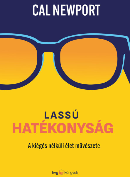 LASSÚ HATÉKONYSÁG - A KIÉGÉS NÉLKÜLI ÉLET MŰVÉSZETE
