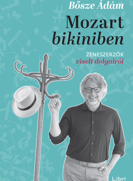 MOZART BIKINIBEN - ZENESZERZŐK VISELT DOLGAIRÓL