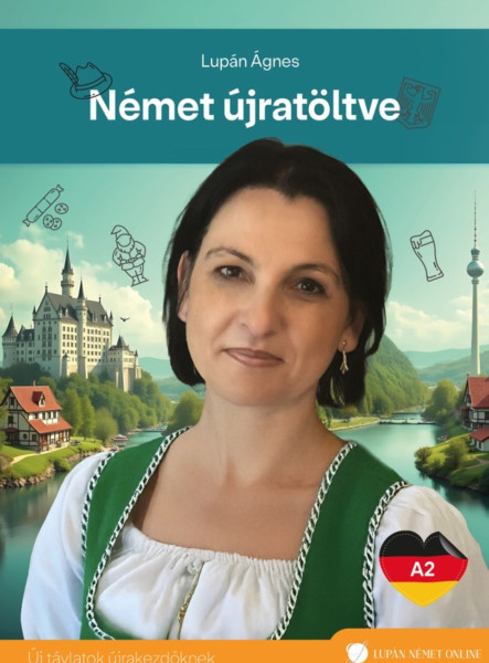 NÉMET ÚJRATÖLTVE A2 - ÚJ TÁVLATOK ÚJRAKEZDŐKNEK